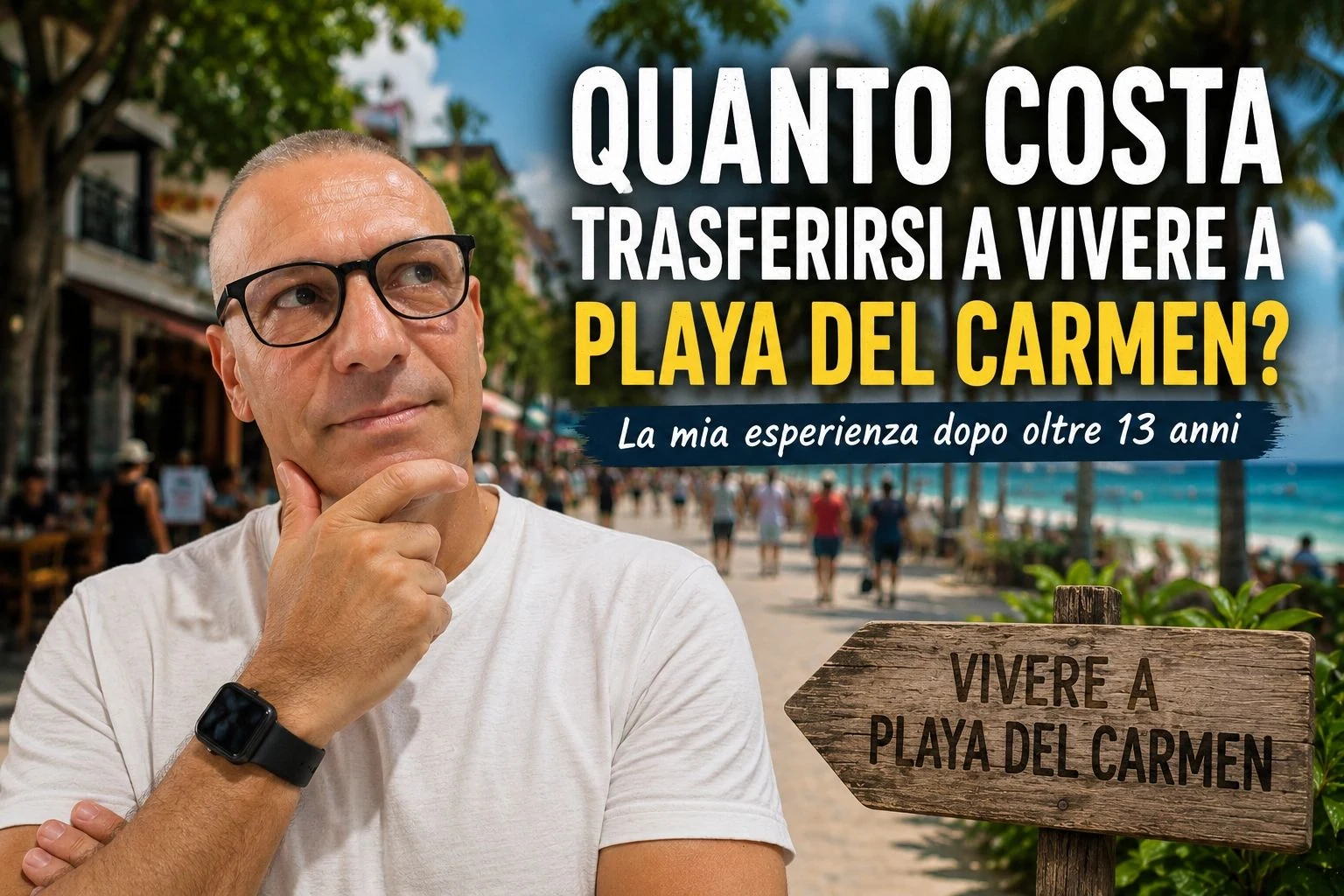 Imagen generada con IA de un hombre pensativo junto a una calle con palmeras y texto sobre el costo de mudarse a Playa del Carmen.
